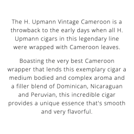 H. UPMANN Vintage Cameroon Petite Corona 25/Bx